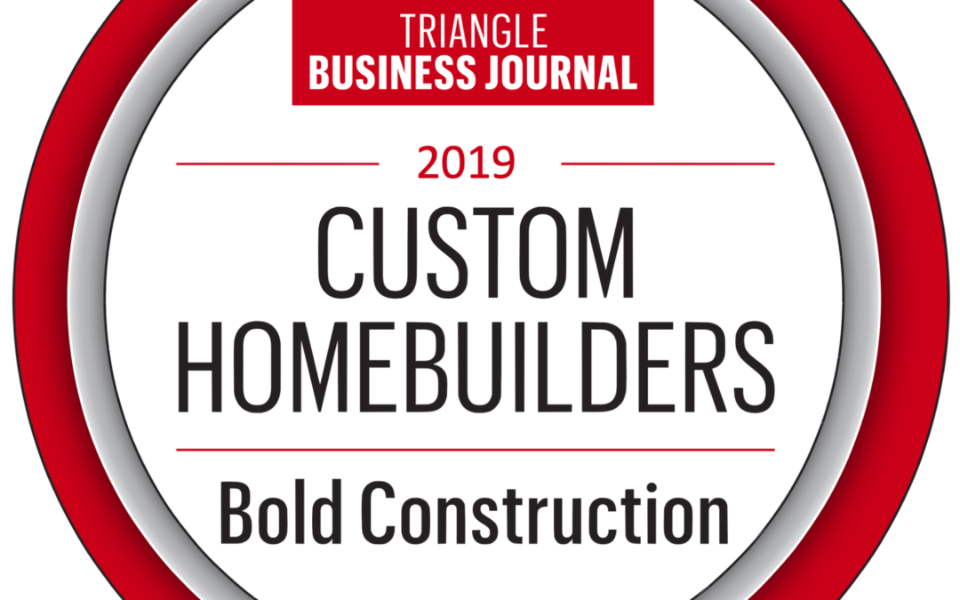 Bold Construction Awarded as One of Triangle Business Journals Top Custom Homebuilders