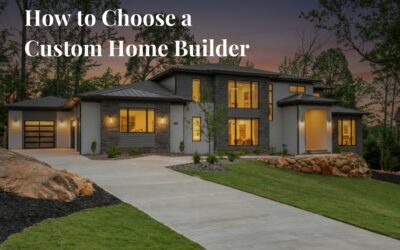 How to Choose a Custom Builder in Chapel Hill & Pittsboro